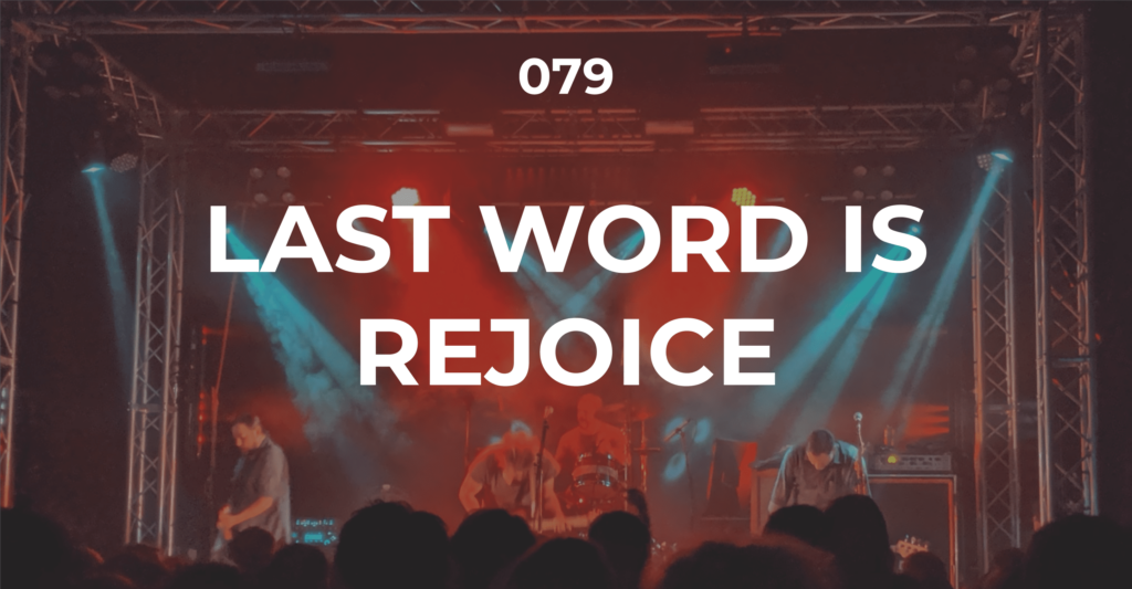 Last Word Is Rejoice