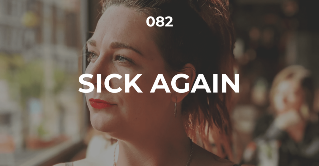 Sick AGAIN :(