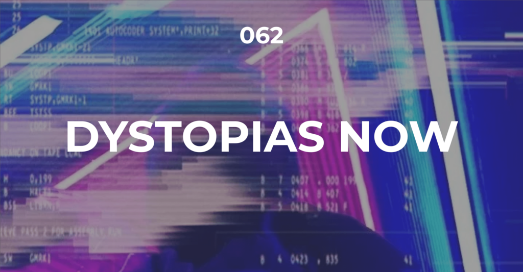 Dystopias Now