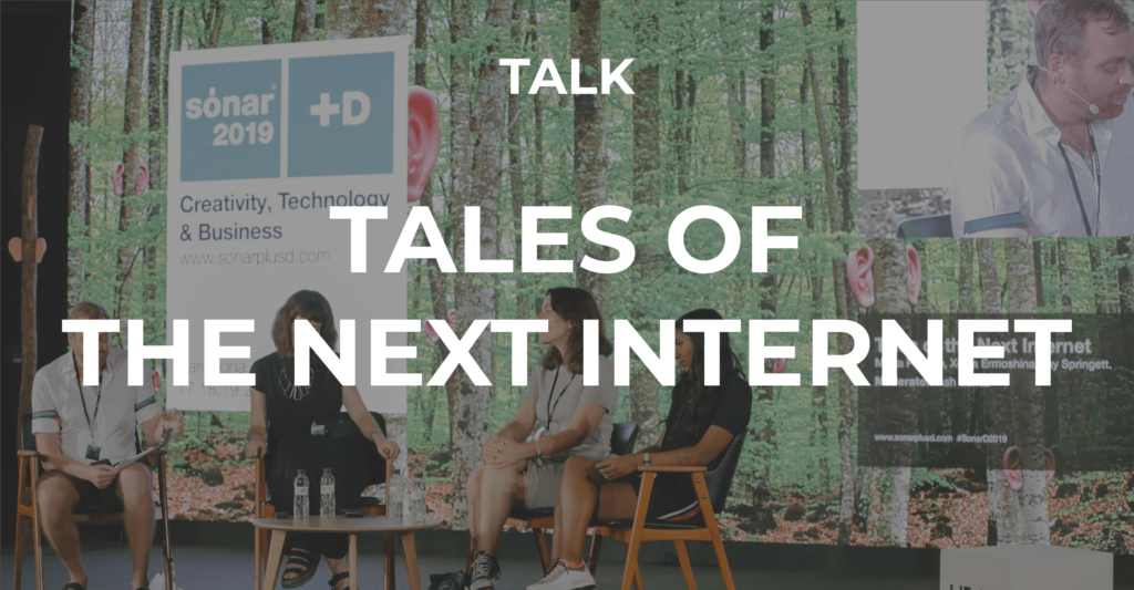 Tales of the Next Internet @ Sonar+D