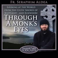 Through a Monk's Eyes podcast cover - Fr. Seraphim Aldea sits before a stone Celtic cross and coastal landscape. Text: Fr. Seraphim Aldea, Looking at the world from the Celtic shores of Scotland - and elsewhere, Through a Monk's Eyes, Ancient Faith Podcasts.