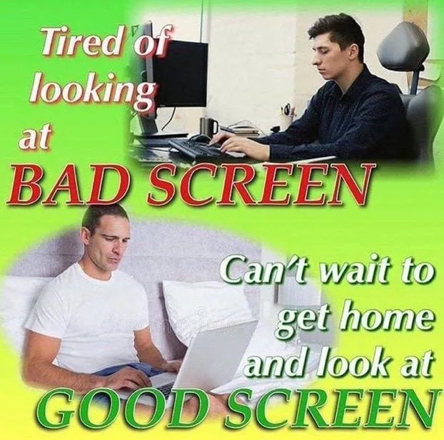 Meme comparing tired office worker at bad screen with happy home worker at good screen with green and yellow text overlay