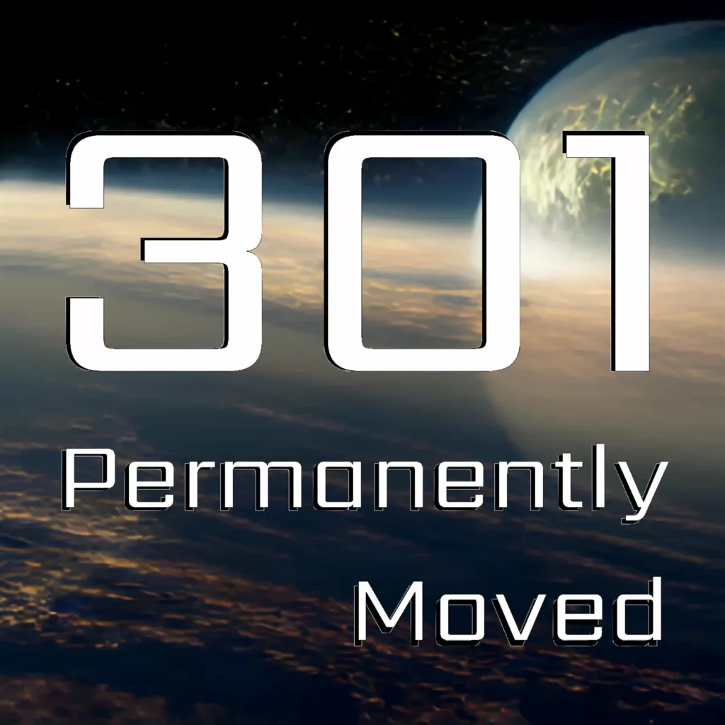 301 permanently moved podcast cover - Large white text reading 301 Permanently Moved over an image of a planet from space with a glowing horizon.