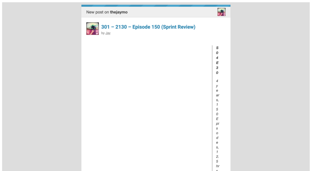 Screenshot of blog post notification interface showing "301 – 2130 – Episode 150 (Sprint Review)" by Jay with post preview
