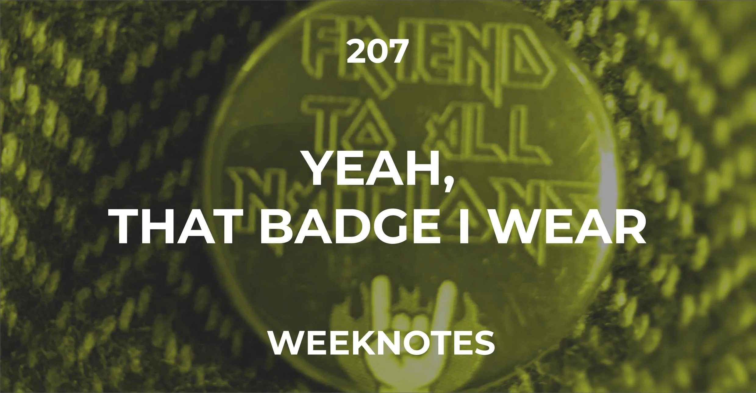 Yeah, That Badge I Wear