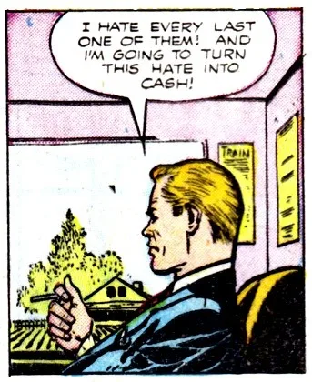 Comic meme showing character saying "I hate every last one of them and I'm going to turn this hate into cash" with money visible