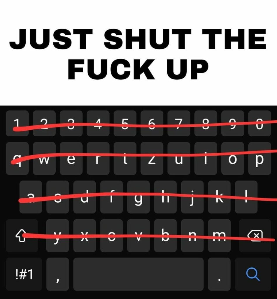 Meme image with text "Just Shut The Fuck Up" and keyboard layout with red lines showing keyboard shortcuts