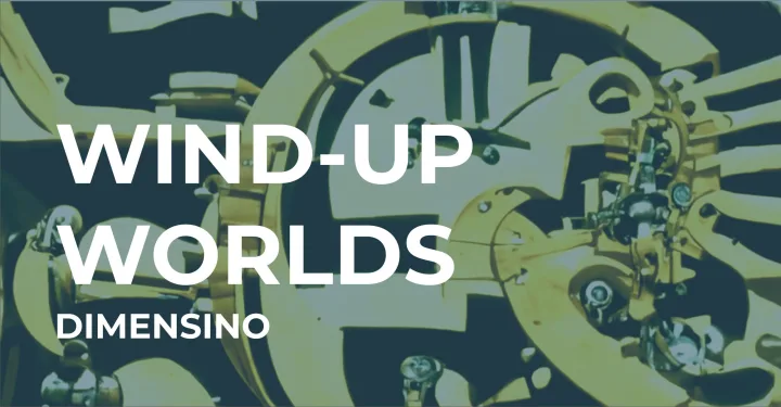 Wind-up Worlds