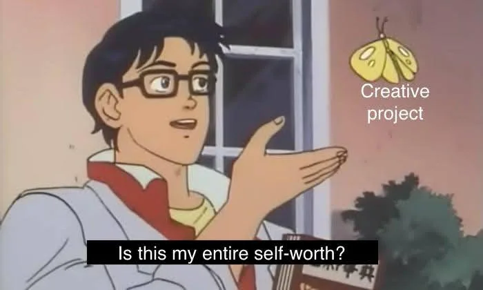 'Is this a pigeon?' meme with 'Creative project' label and subtitle 'Is this my entire self-worth?