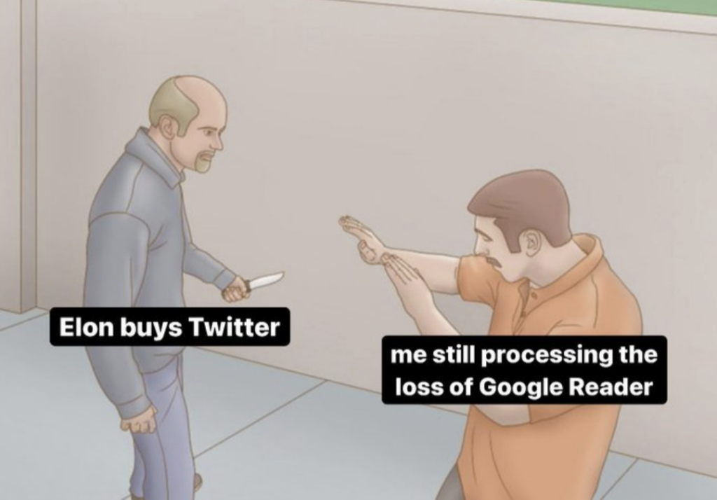 A meme using a WikiHow illustration where a man with a knife labeled "Elon buys Twitter" threatens another man labeled "me still processing the loss of Google Reader".