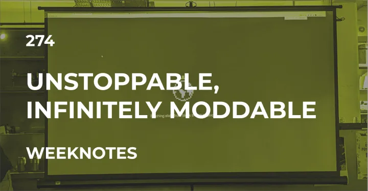 Unstoppable, Infinitely Moddable, Autonomous Worlds