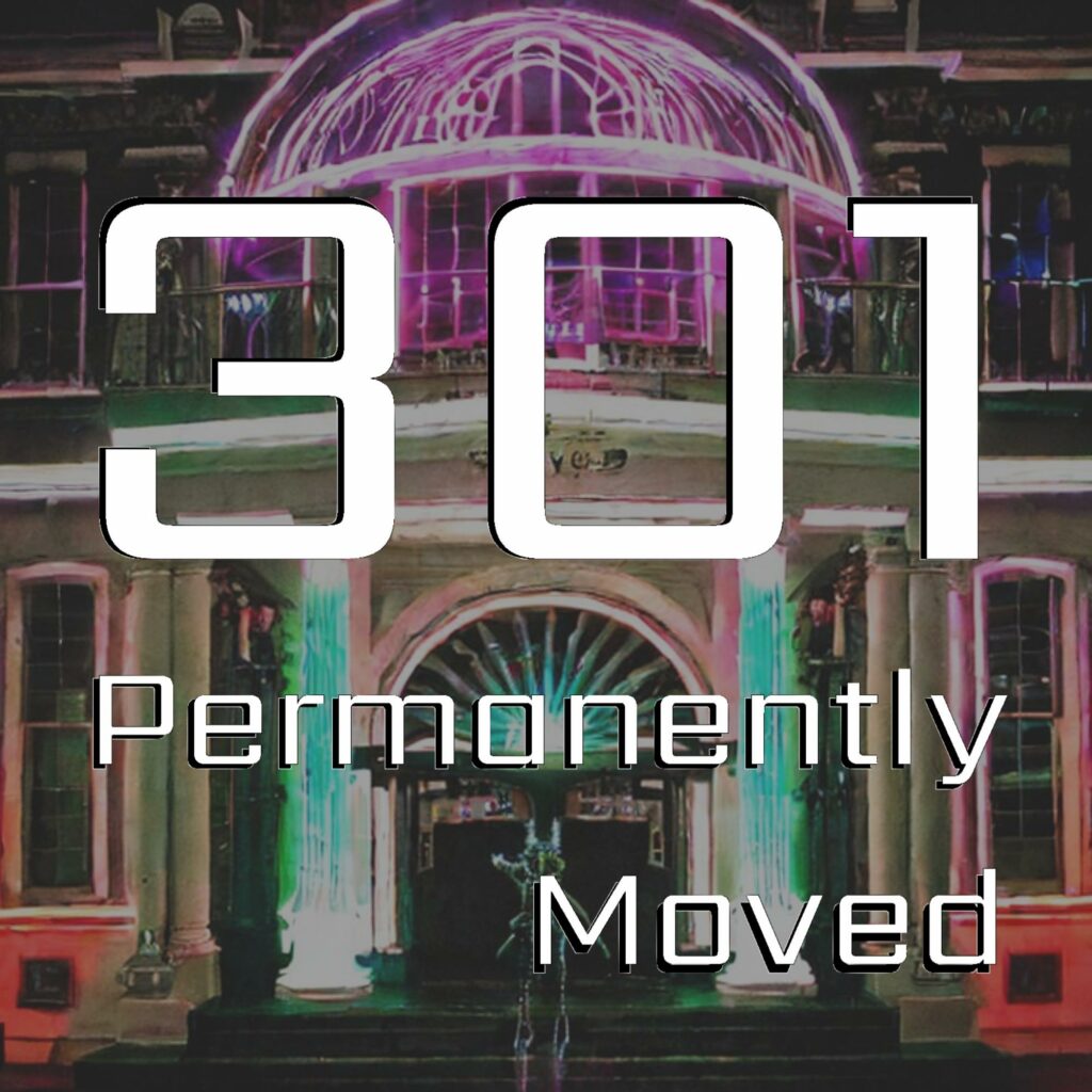 301 permanently moved podcast cover - Large white text reads 301 Permanently Moved over a glitched architectural image of a conservatory building with pink, purple, and green lighting.
