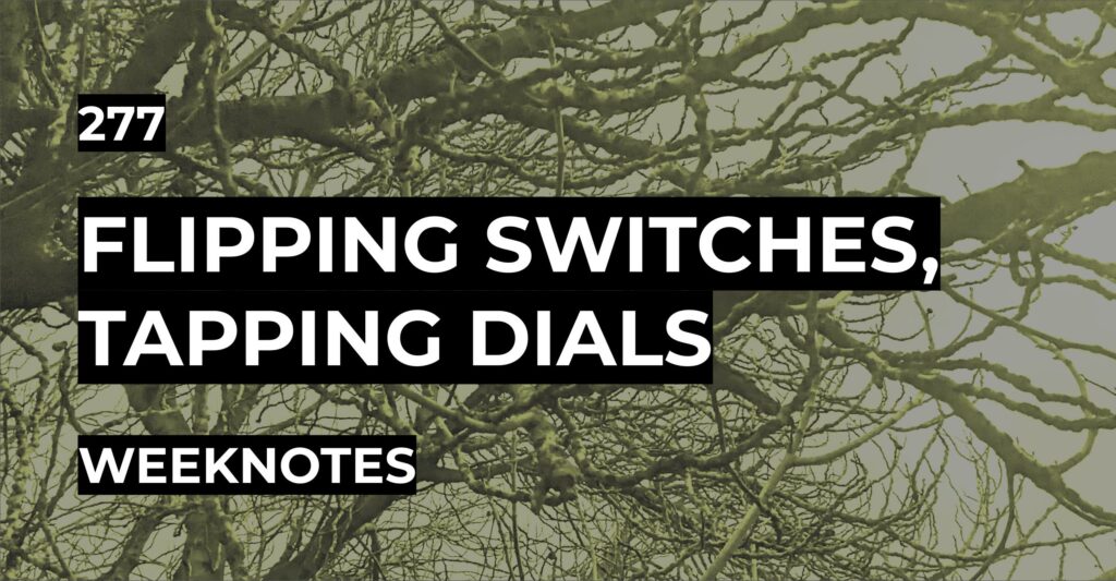 Flipping Switches, Tapping Dials