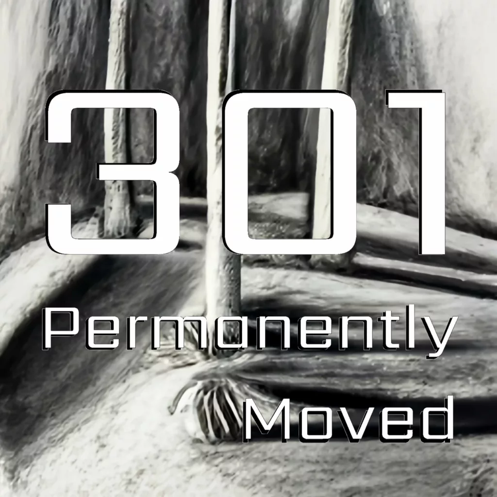 301 permanently moved podcast cover - large white text reading 301 Permanently Moved over a blurred black and white background of vertical poles.