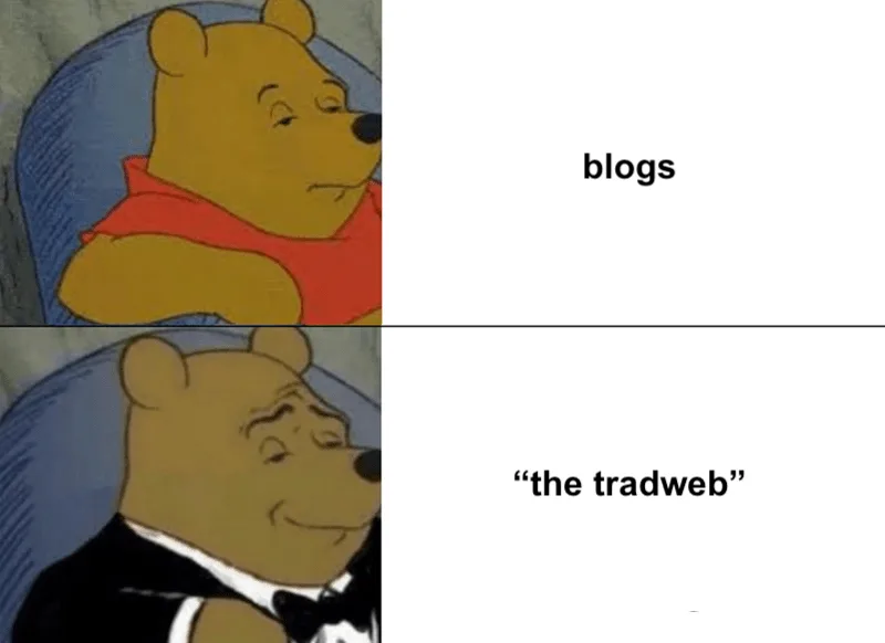Featured image for the tradweb - A tuxedo Winnie the Pooh meme comparing the terms blogs and "the tradweb".