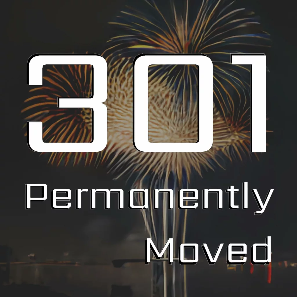 301 Permanently Moved podcast cover - Text reads 301 Permanently Moved over a background of fireworks exploding in a dark night sky.