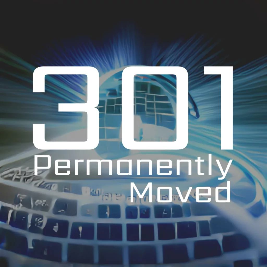 301 Permanently Moved podcast cover - 301 Permanently Moved. A blue stylized image of a laptop keyboard and a globe with light rays radiating from behind large white text.