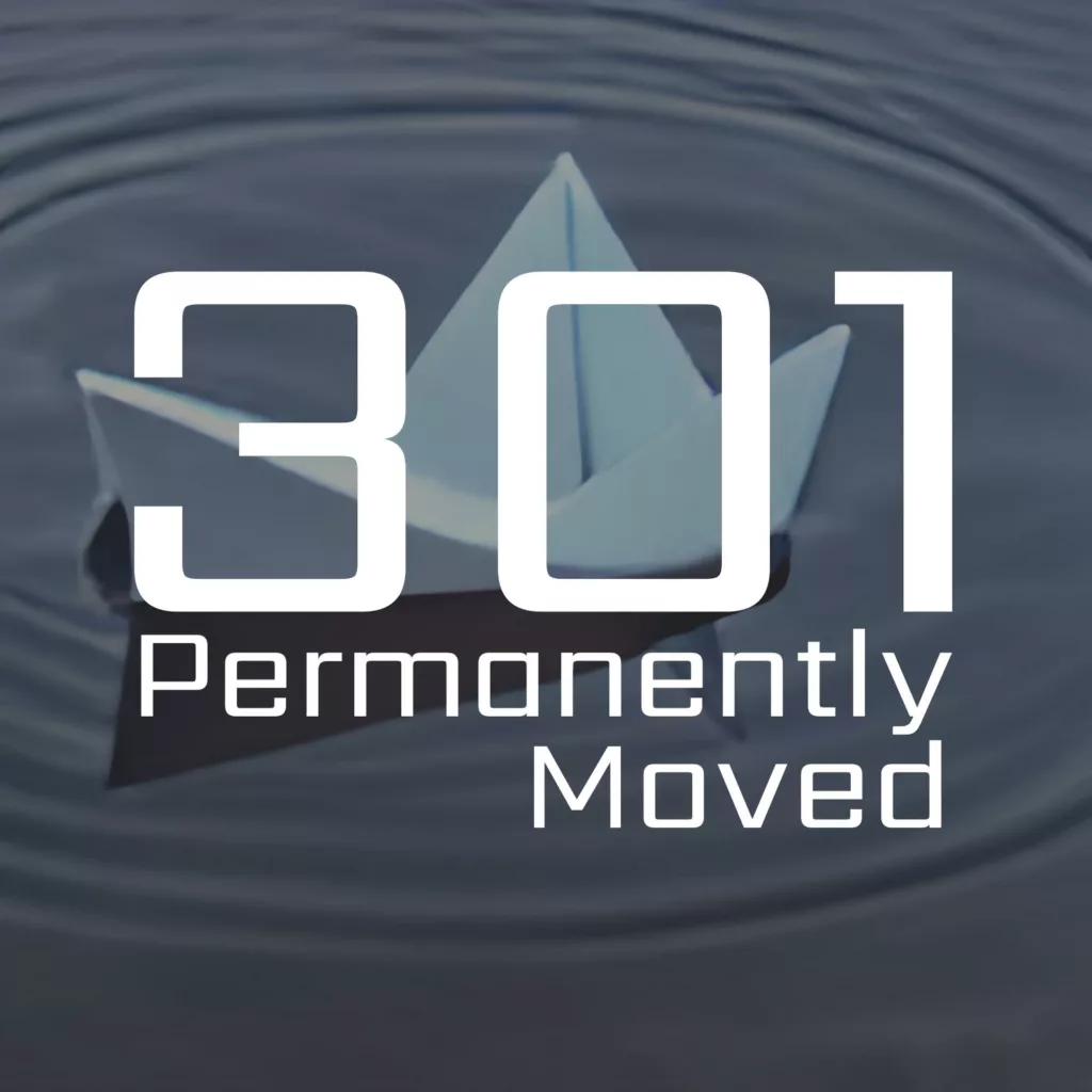 301 permanently moved podcast cover - Text: 301 Permanently Moved. A white paper boat floats on dark water, creating circular ripples.