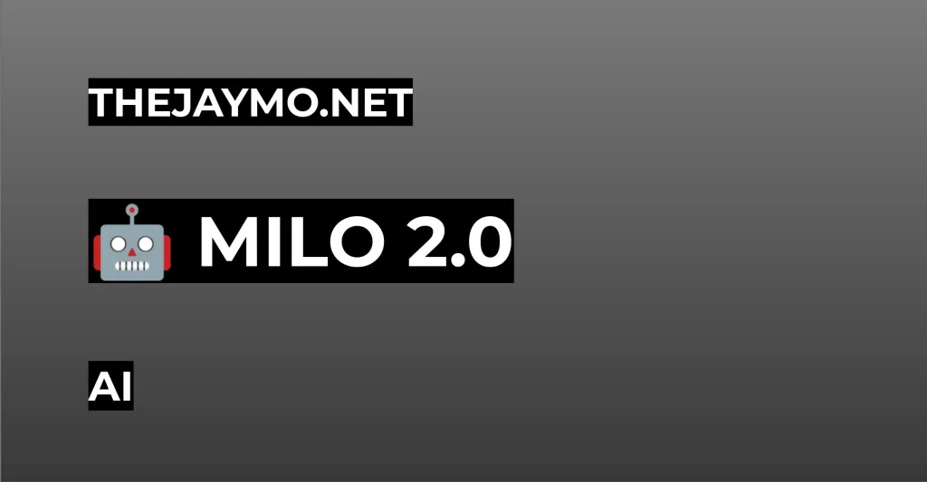 π€ Milo 2.0