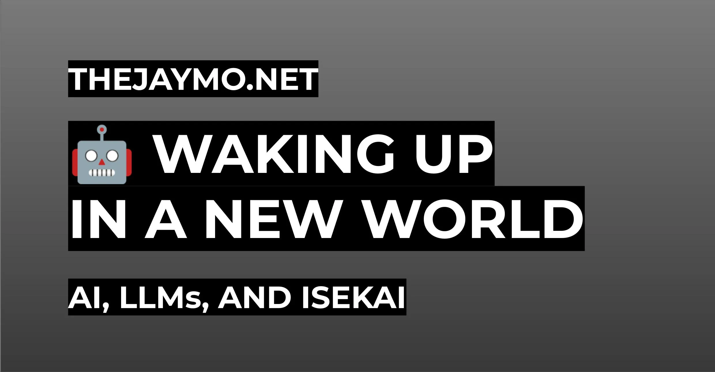 🤖 Waking Up in a New World