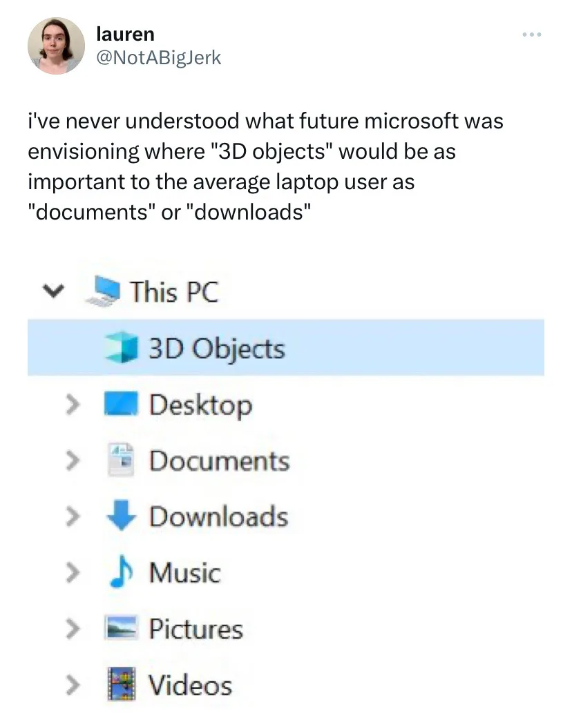 Featured image for 3D Objects, the Future, and the Metaverse - A screenshot of a tweet by lauren (@NotABigJerk) questioning why Microsoft included a 3D Objects folder in Windows File Explorer alongside Documents and Downloads.