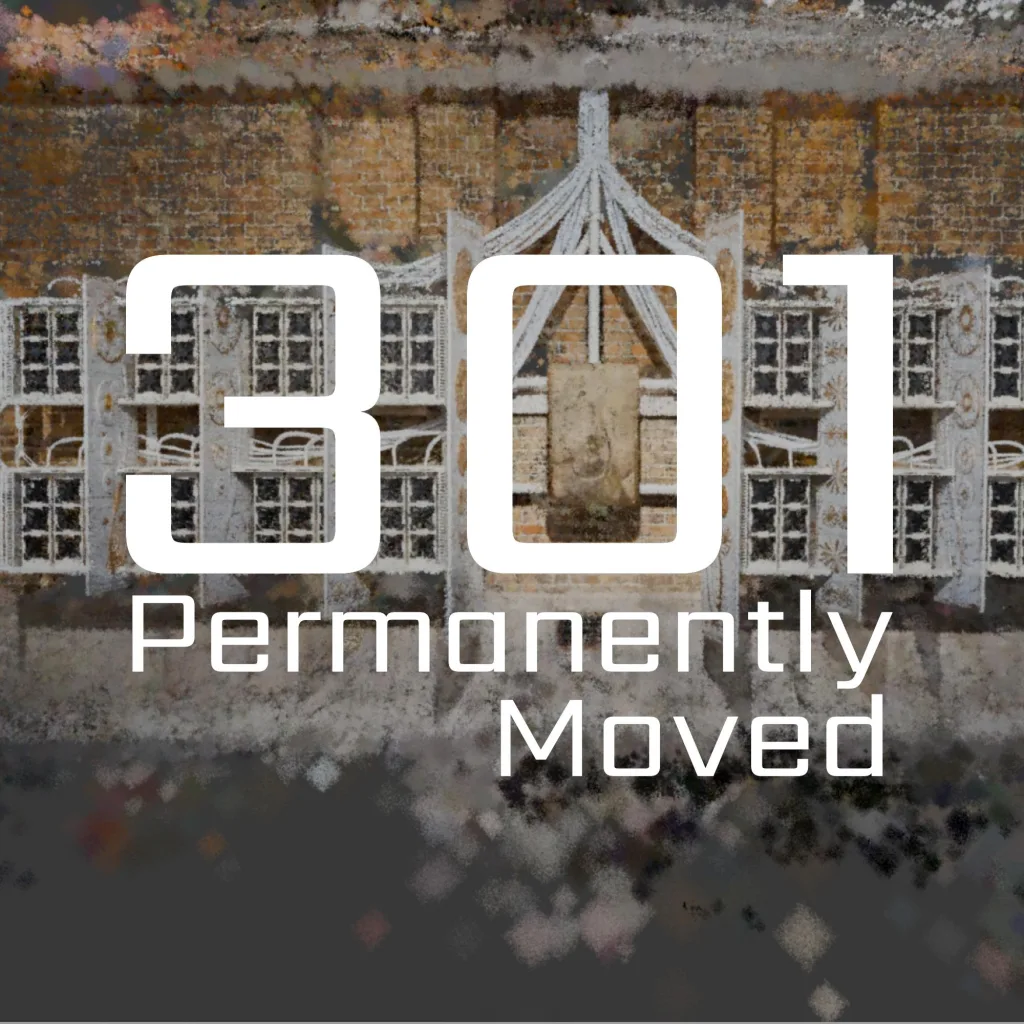 301 permanently moved podcast cover - Text reading 301 Permanently Moved over a glitched, abstract image of a grand stone building facade.