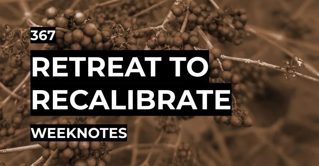 Retreat to Recalibrate