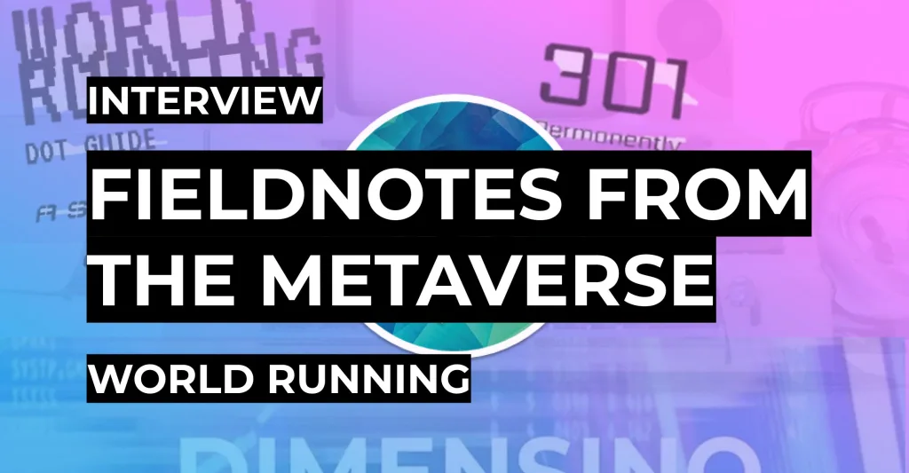 Fieldnotes from the Metaverse | Interview