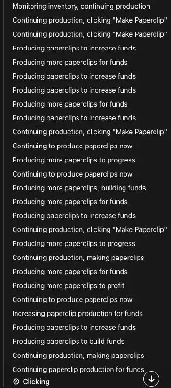 Screenshot of a dark mode text log showing repetitive status updates about paperclip production, including "Continuing production, clicking 'Make Paperclip'", "Producing paperclips to increase funds", and "Continuing to produce paperclips now".