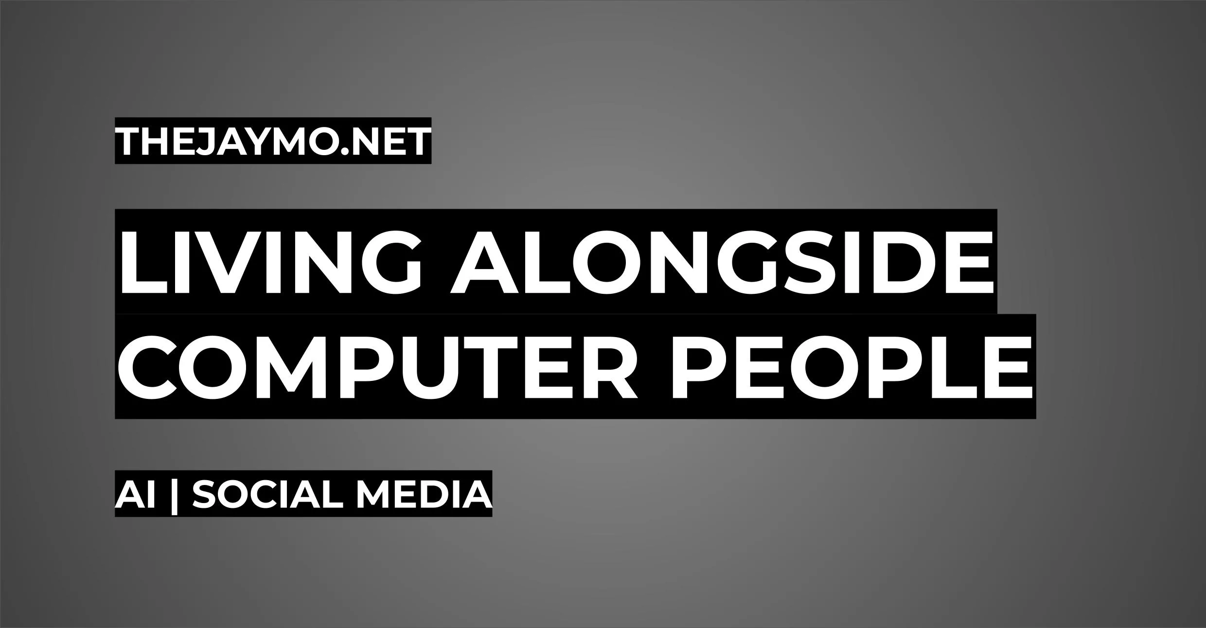 Living Alongside Computer People