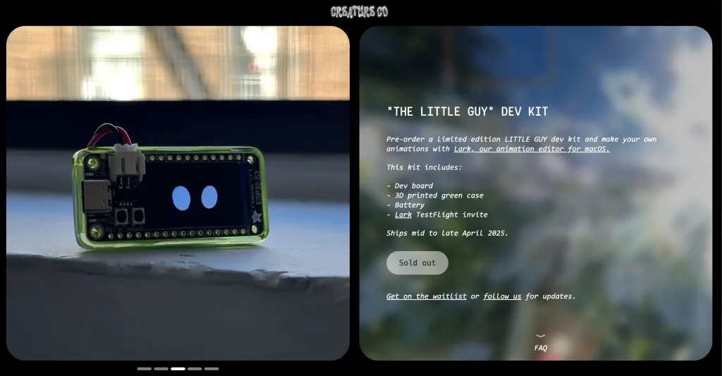 Screenshot of the Creatures Co website for "THE LITTLE GUY" DEV KIT, featuring a small device with a 3D printed green case and blue eyes on a screen. Text reads: Pre-order a limited edition LITTLE GUY dev kit. Includes dev board, case, battery, and Lark TestFlight invite. Sold out.