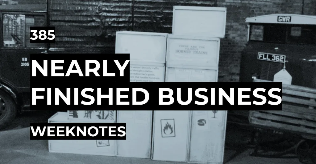 Nearly Finished Business