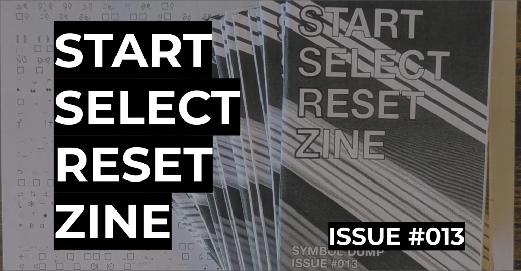 Start Select Reset Zine #013 | Symbol Dump