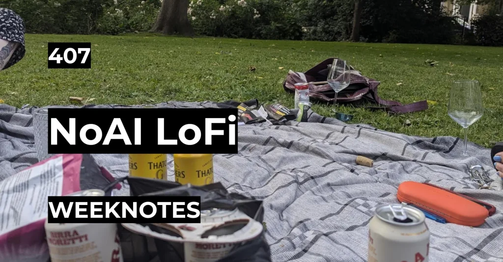 NoAI LoFi | Weeknotes