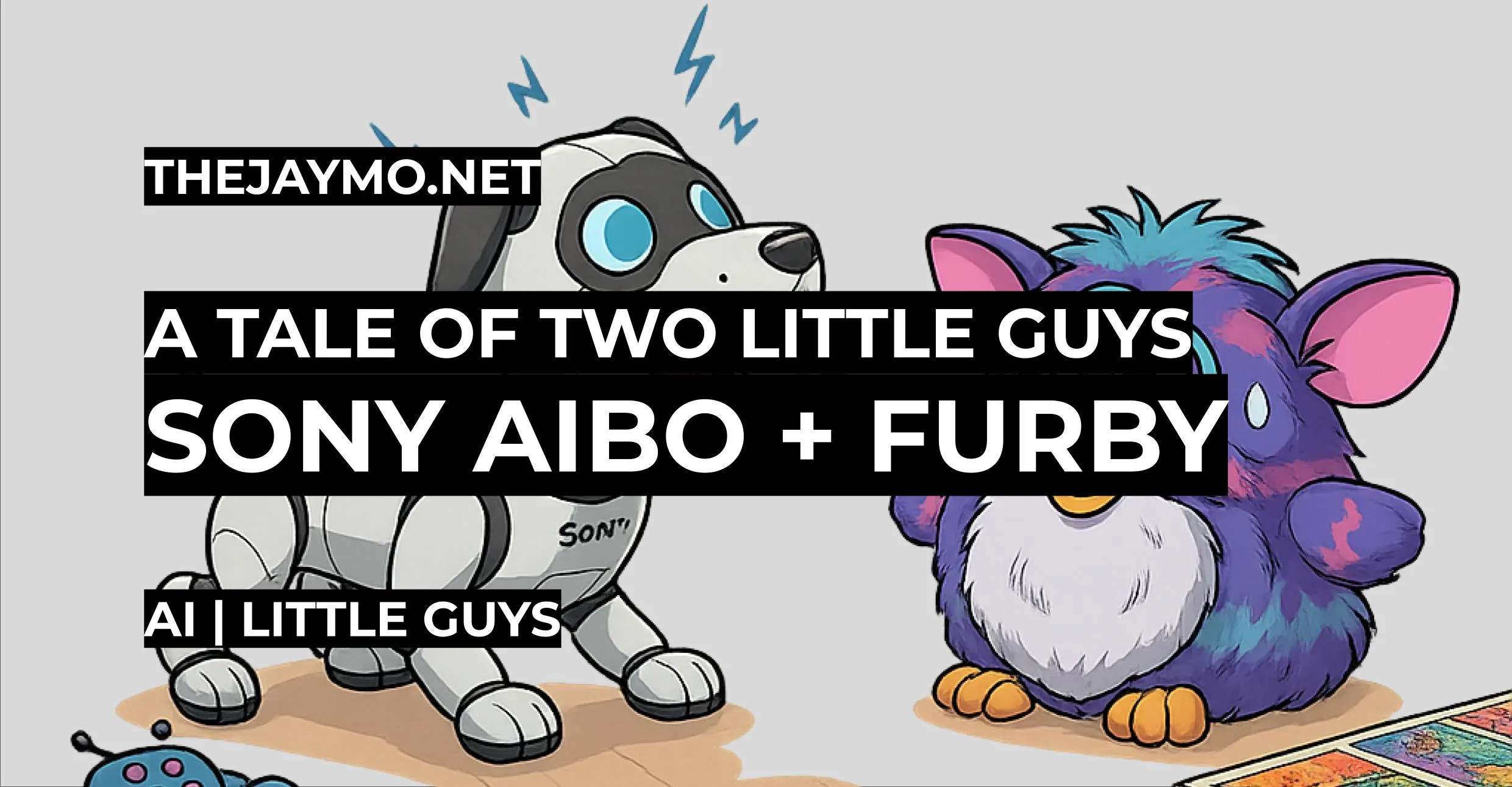 A Tale of Two Little Guys: Sony AIBO + FURBY