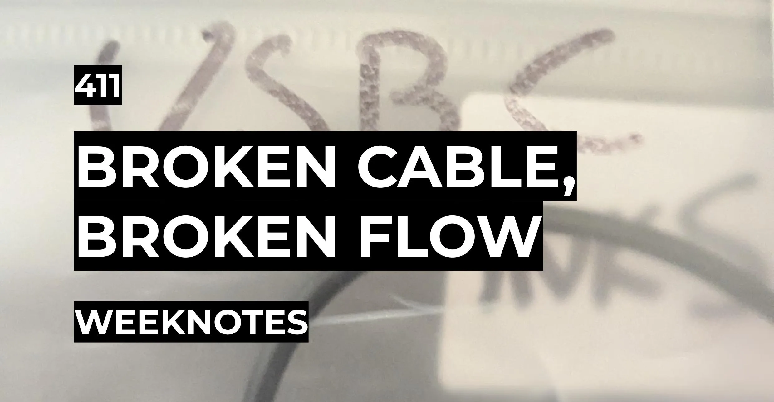 Broken Cable, Broken Flow