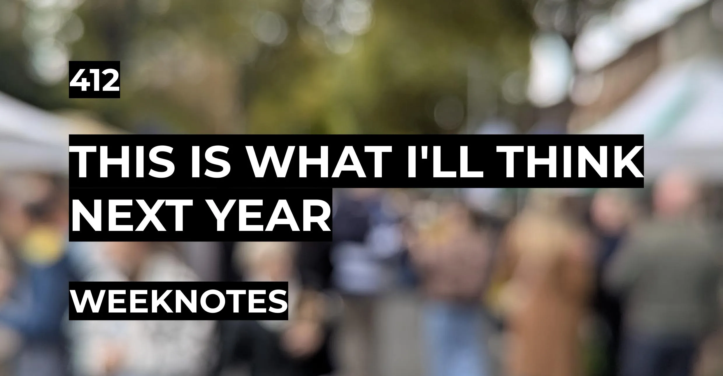 This Is What I’ll Think Next Year