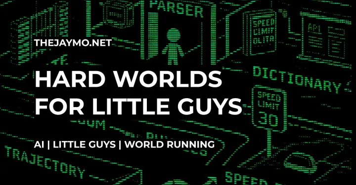 Hard Worlds For Little Guys