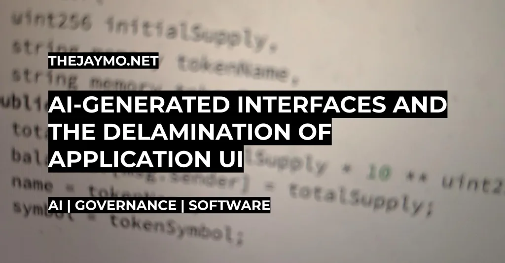 AI-Generated Interfaces and the Delamination of Application UI