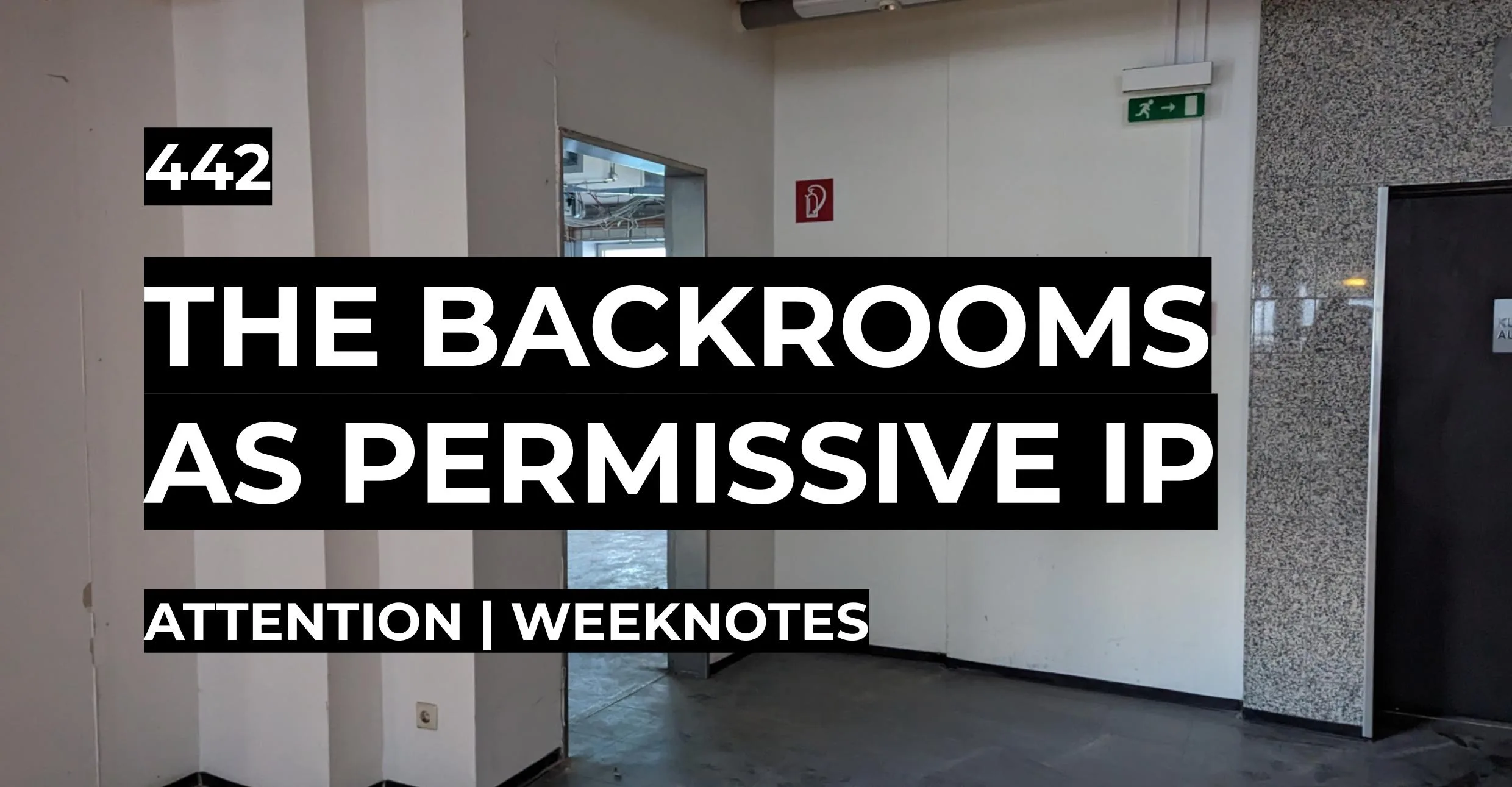 The Backrooms as Permissive IP | Weeknotes #442